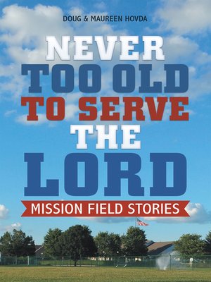 cover image of Never Too Old to Serve the Lord